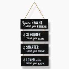 Load image into Gallery viewer, YOU ARE BRAVE DECO WALL ART (en nuestro casa del colgante de pared)
